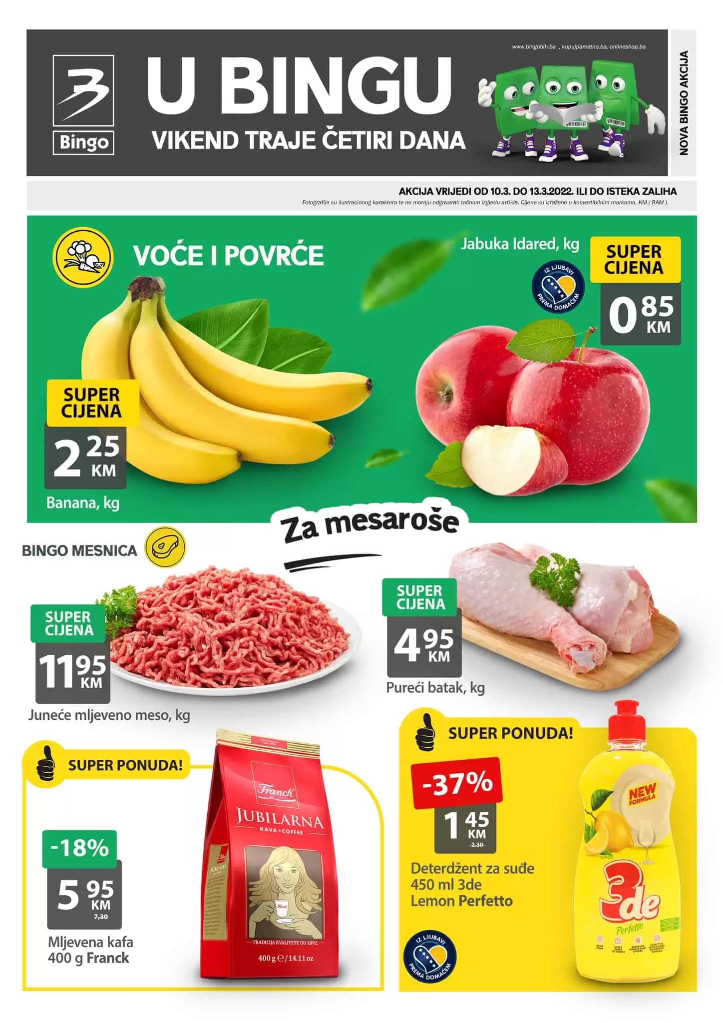 Bingo vikend akcija traje 4 dana. Iskoristite popuste do 54% na oodabrani asortman. Super cjene voće, povrća i svježeg mesa dodatno će vas obradovati. Kafa Brazil je snižena na 5,95 KM!