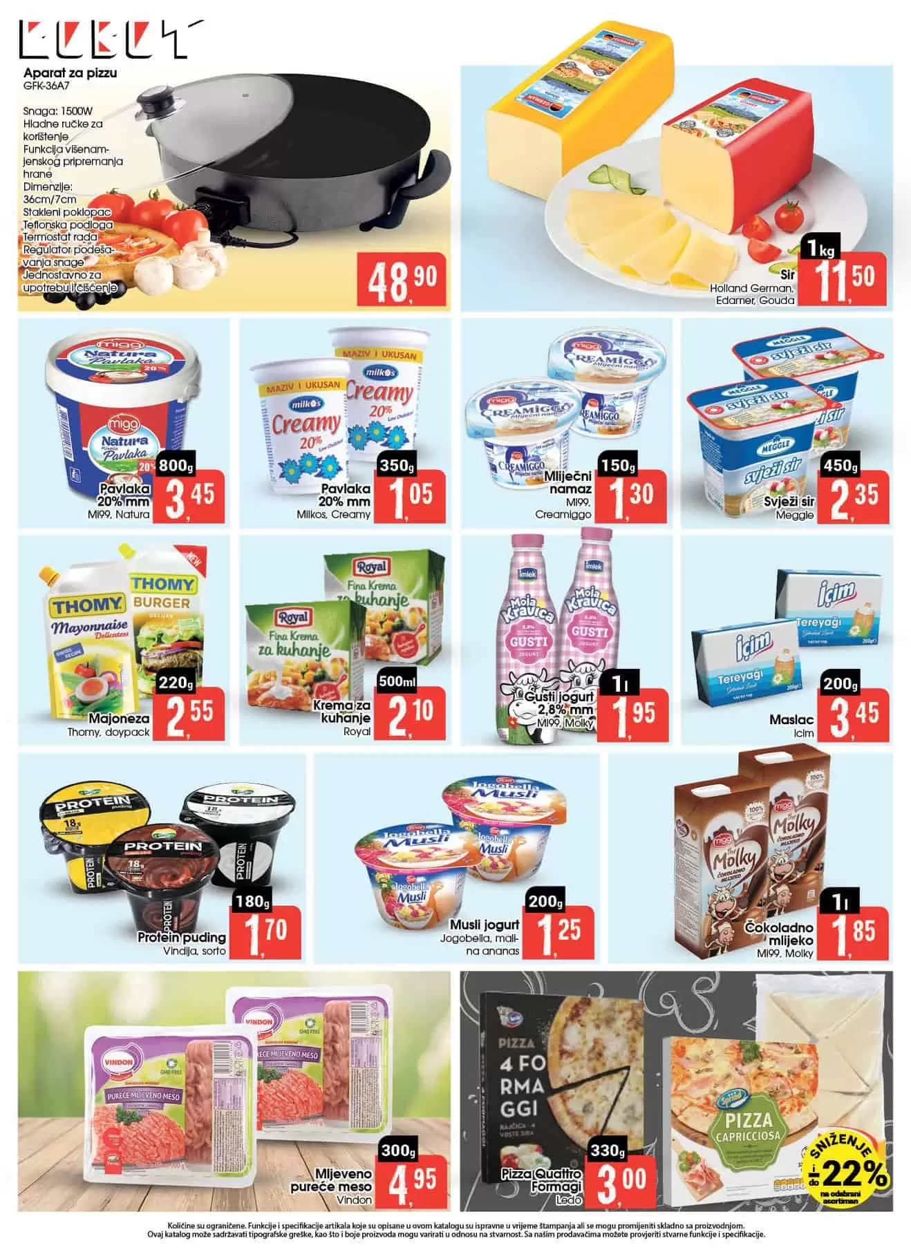 Ukoliko trazite mliječne proizvode po povoljnijoj cijeni na pravom ste mjestu. Pavlaka, jogurt, mlijeko su sniženi.