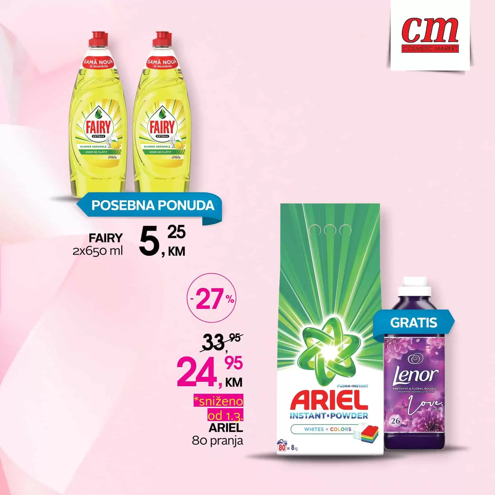 u cm cosmetic marketu očekuju vas super ponude 1+1 gratis. Kupite Fairy 2x650 ml po posebnoj cijeni od 5,25 KM. Kupovinom Ariel deterdženta od 80 pranja na poklon dobijete Lenor omekšivač.