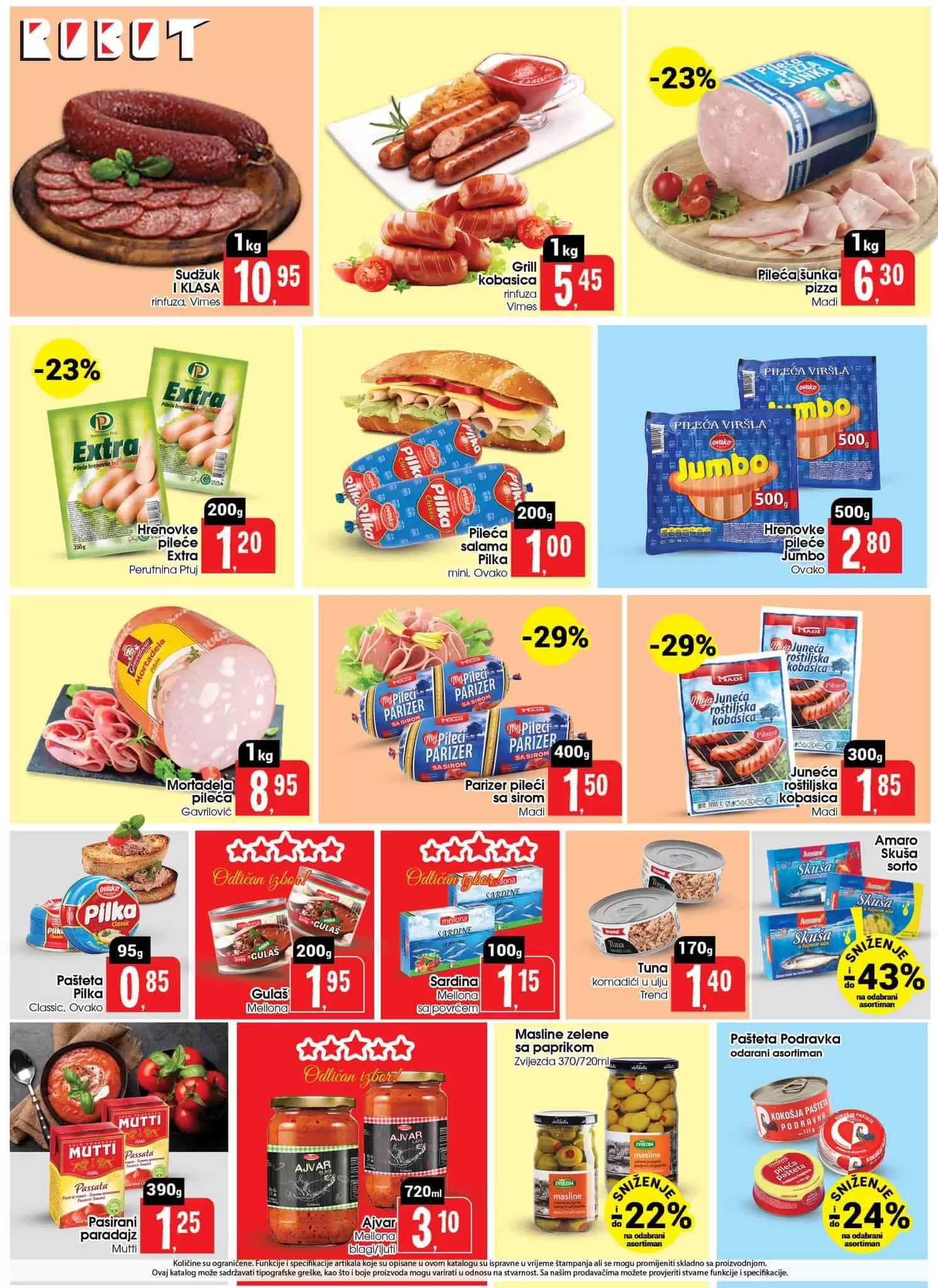 Robot katalog donosi nam super cijene na odjelima prehrane i hemiije. Veliki izbor sniženih proizvoda za ličnu higijenu i asortimana za bebe. U ovom katalogu prnaci cete i veliki izbor odjece za zene. Neizostavna ponuda malih kućanskih aparata čini Robot katalog jos boljim. 