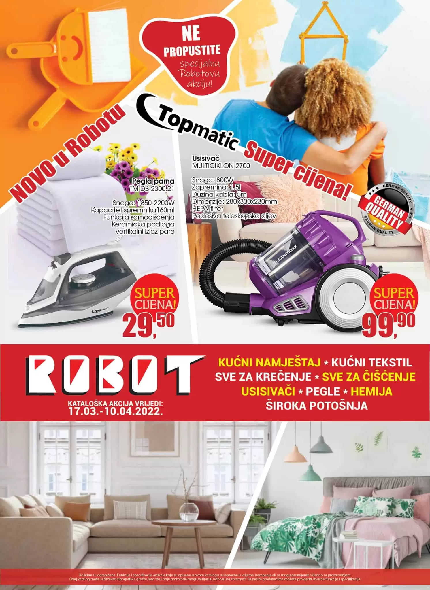 Polako se spremamo za proljetno čišćenje i pospremanje domova. Robot Katalog Proljetno čišćenje 18.03-10.04.2022. godine! U Robot centrima čeka vas odlična ponuda! Pored sredstava za čišćenje tu je i veliki izbor kućnog namještaja po SUPER cijenama!