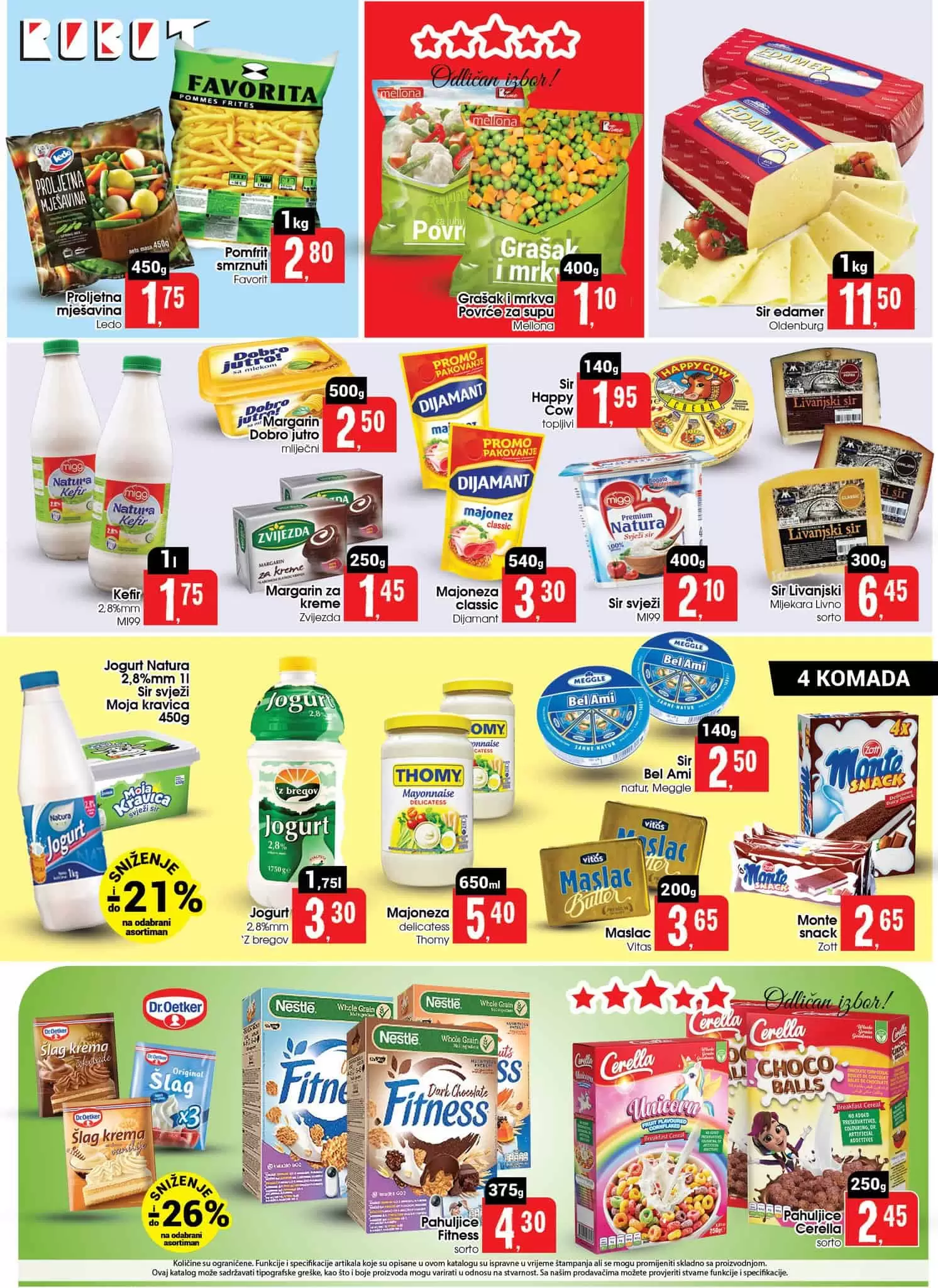 Robot katalog donosi nam super cijene na odjelima prehrane i hemiije. Veliki izbor sniženih proizvoda za ličnu higijenu i asortimana za bebe. U ovom katalogu prnaci cete i veliki izbor odjece za zene. Neizostavna ponuda malih kućanskih aparata čini Robot katalog jos boljim. 