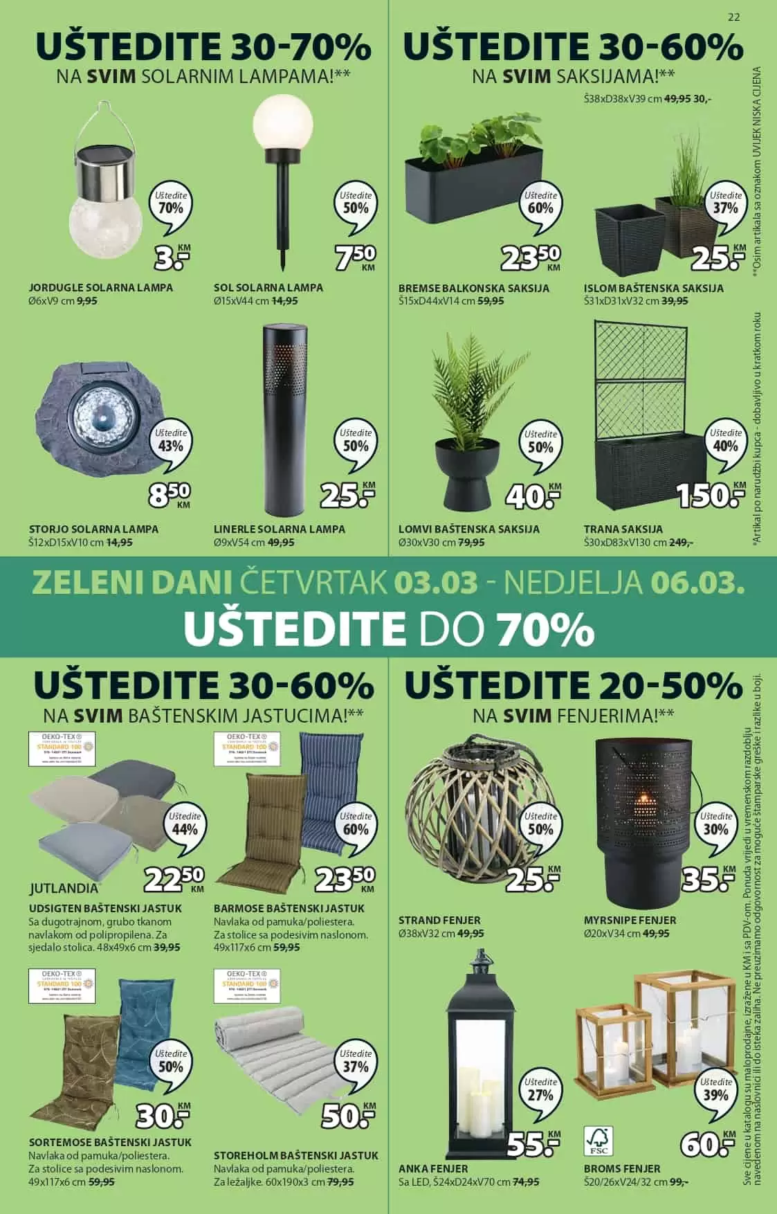 JYSK KATALOG Zeleni dani donose uštede do 70%! Ponuda vrijedi u periodu 03-06.03.2022. godine. Pronadjite fantastične komade namještaja po sniženim cijenama!
