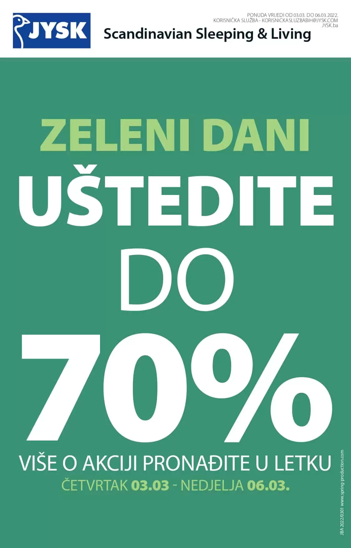 JYSK KATALOG Zeleni dani donose uštede do 70%! Ponuda vrijedi u periodu 03-06.03.2022. godine. Pronadjite fantastične komade namještaja po sniženim cijenama!