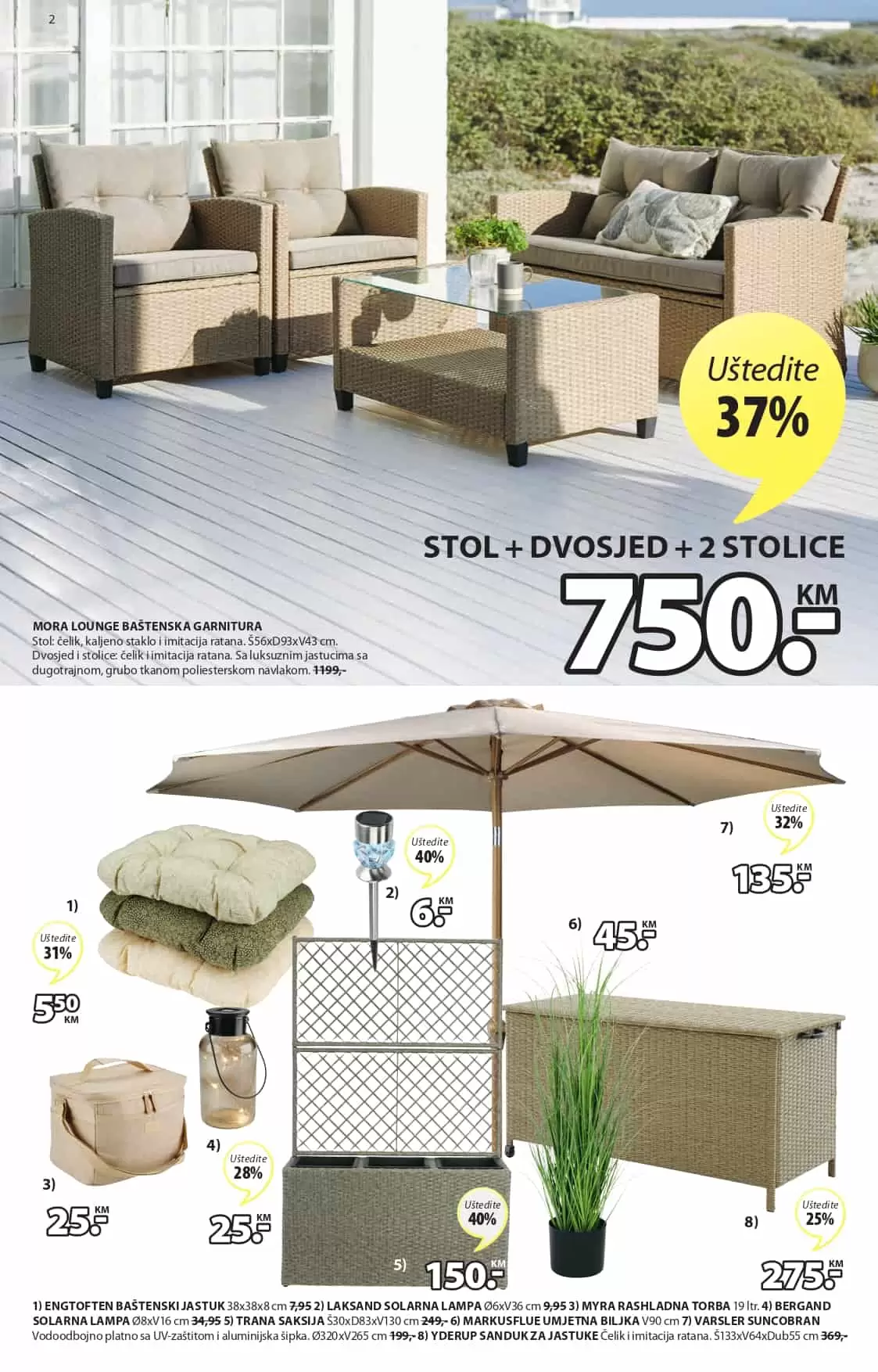 Jysk katalog donosi nam snizene cijene bastenskog namjestaja, kancelarijskog namjestaja, kućnog tekstila, komoda, ormara, stolica. Iskoristite Jysk akciju i kupujte do 60% nižim cijenama.  Jysk bastenske garniture ce vas oduseviti.