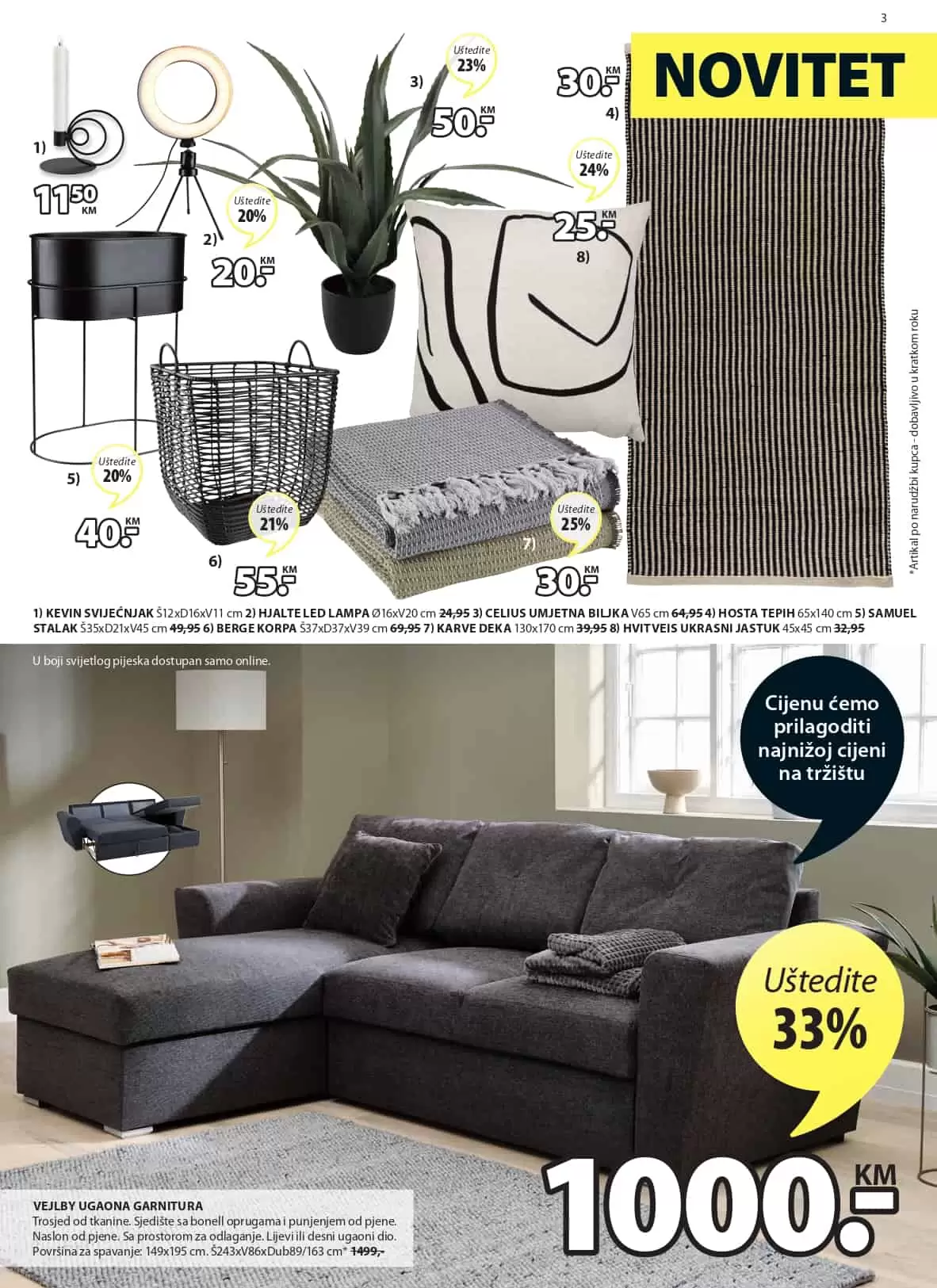 U novom Jysk akcijskom katalogu pronadjiite izvrsne ponude za vaš dom! Popusti dosežu i do 60%! Jysk Katalog 17-30.03.2022. godine! Divna ugaona garnitura, u crnoj boji snižena je 33%!