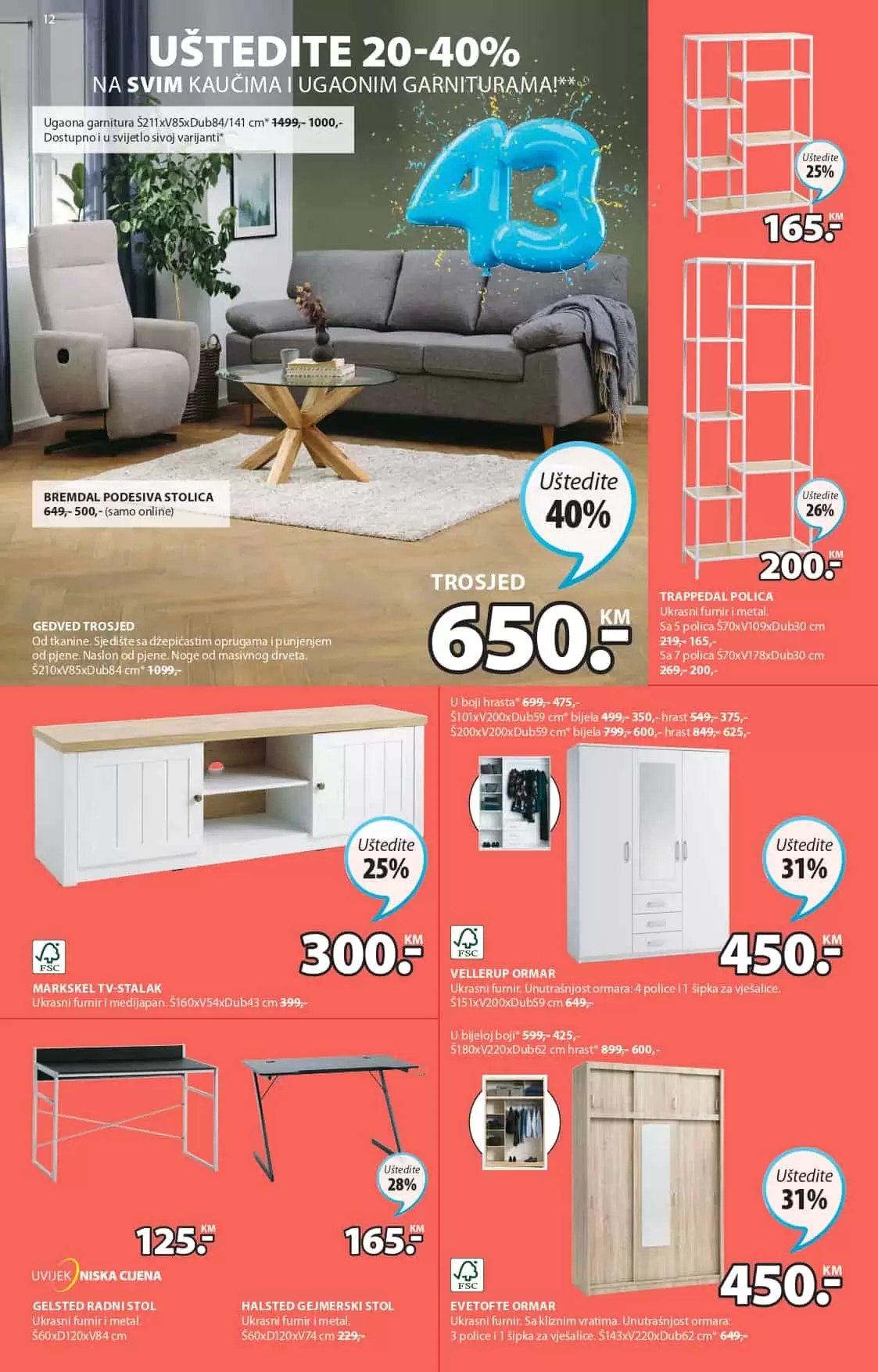 Velike uštede u Jysk prodavnicama. Pronadjite namještaj vrhnskog kvaliteteta po super cijenama. Pogledajte JYSK letak i uštedite do 65%!