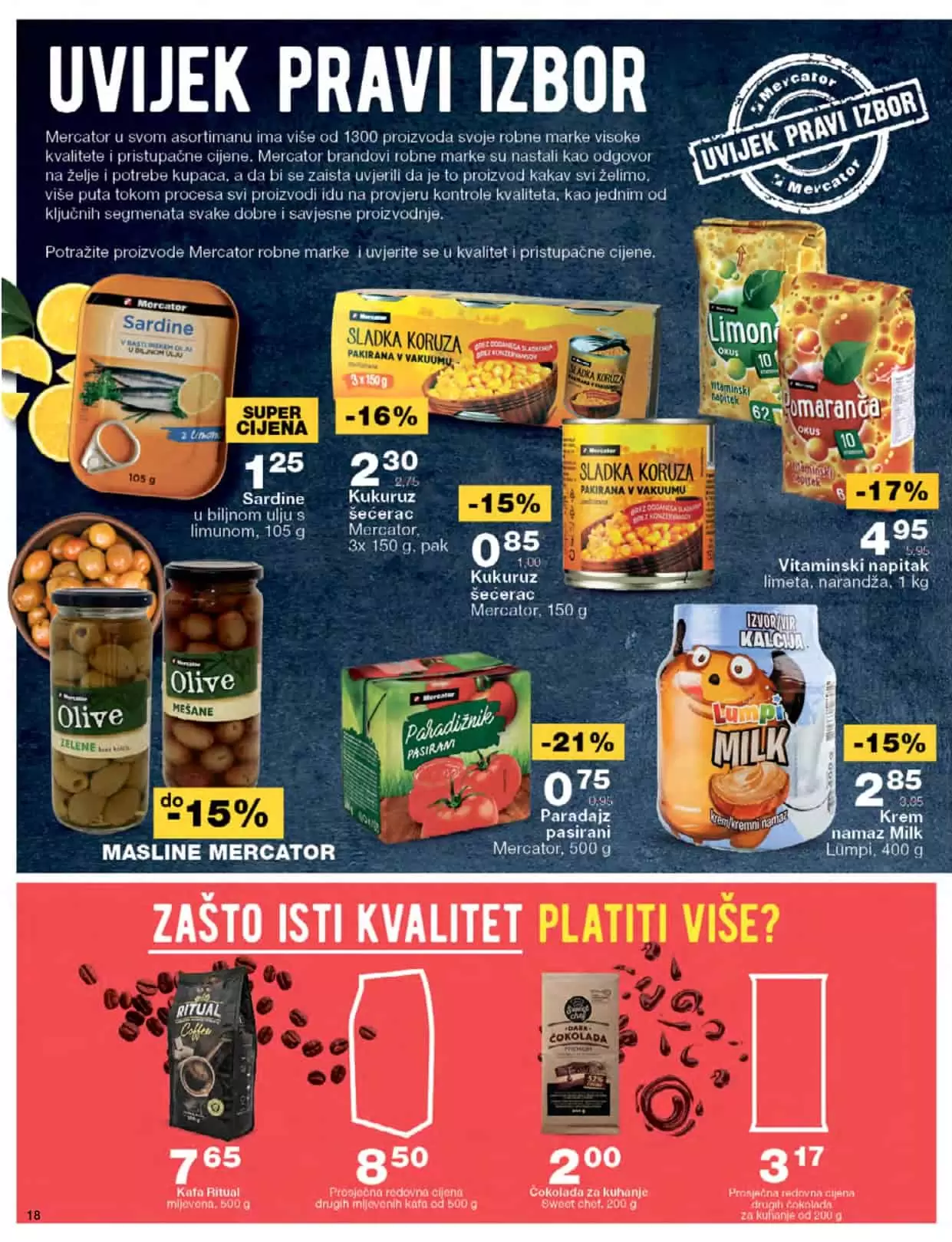 Mercator katalog donosi nam sjajne uštede na osnovne prehrambene proizvode, proizvode za njegu lica i tijela, pelene za bebe i još mnogo toga! 