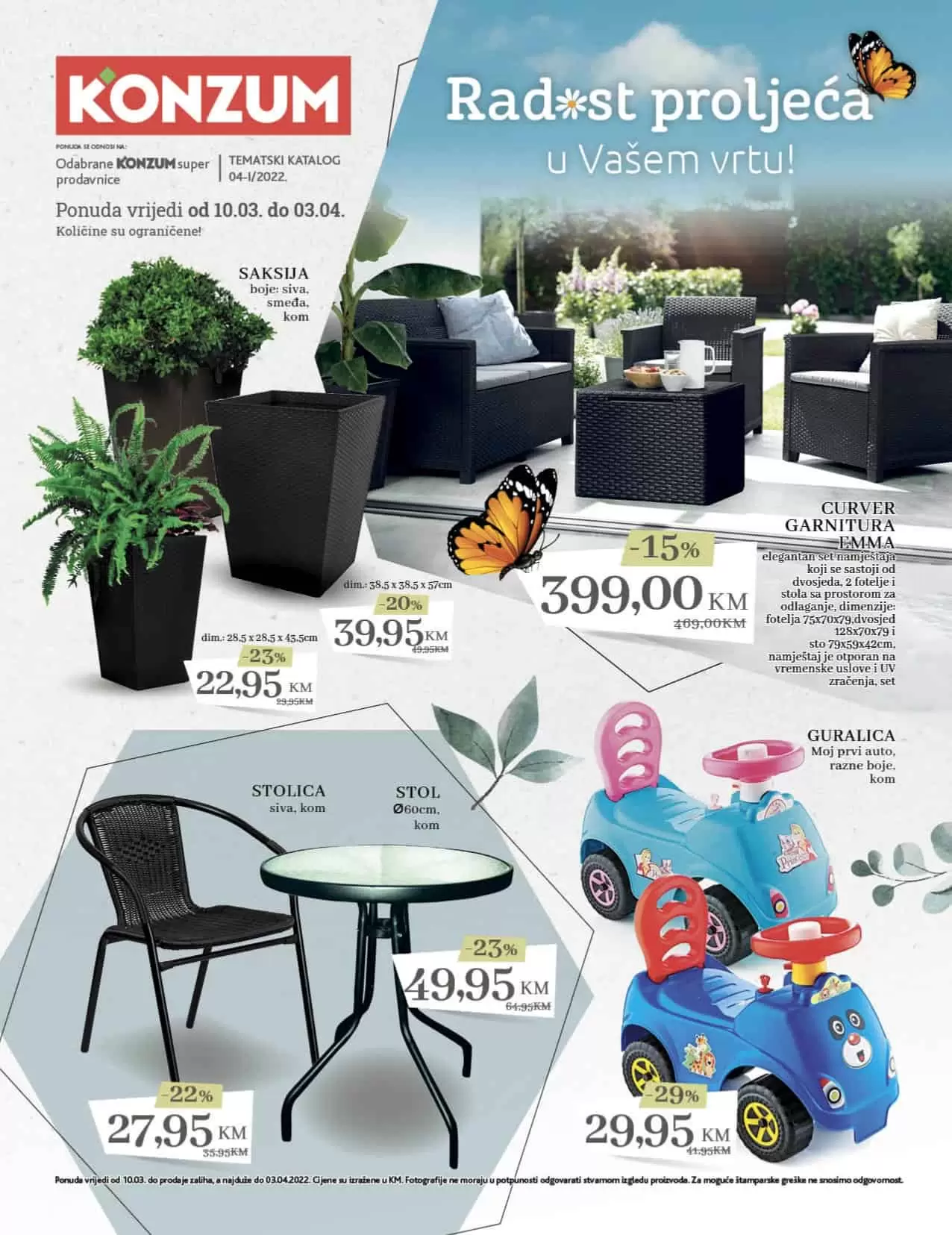 Konzum katalog Proljeće 10.03-.03.04.2022. godine! U ovom KONZUM katalogu možete pronaći baštenske garniture po sniženiun/akcijskim cijenama.