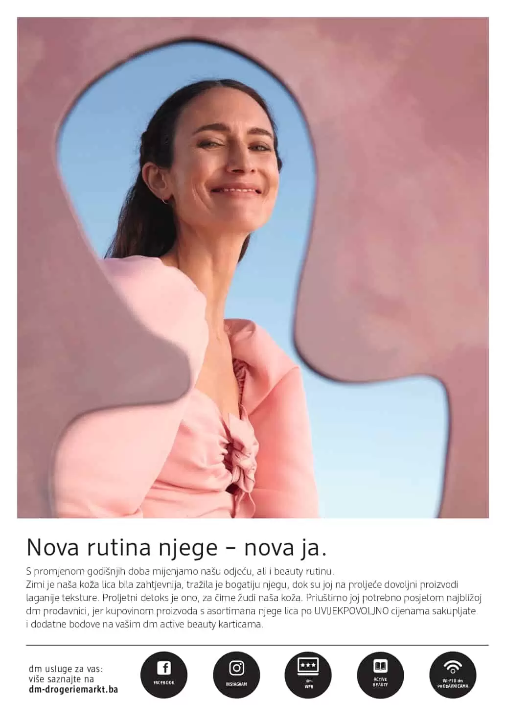 Novi dm katalog donosi nam super cijene dekorativne kozmetike, preparativne kozmetike, proizvoda za čišćenje kuće. Veliki izbor sniženih artikala sa odjela zdrave prehrane ceka na vas. Asortiman za bebe je takodjer snižen. Kupovinom pelena za bebe možete znatno uštedjeti.