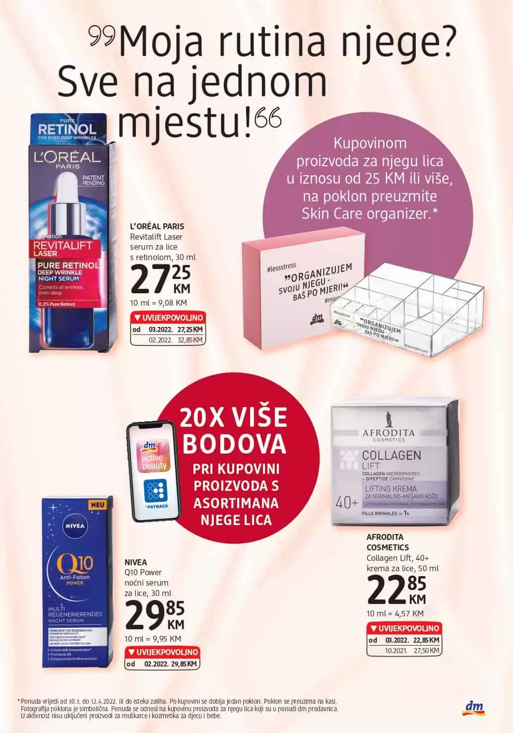Novi dm katalog donosi nam super cijene dekorativne kozmetike, preparativne kozmetike, proizvoda za čišćenje kuće. Veliki izbor sniženih artikala sa odjela zdrave prehrane ceka na vas. Asortiman za bebe je takodjer snižen. Kupovinom pelena za bebe možete znatno uštedjeti.