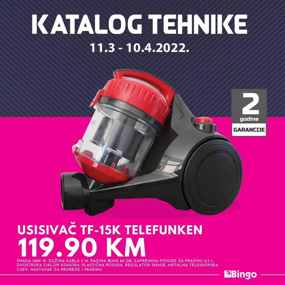 Bingo katalog tehnike donosi nam super cijene televizora, mobitela, usisivaca, ves masina, bijele ugradbene tehnike, frizidera. Bingo tehnika je pravi izbor za vas jer je idealan omjer cijene i kvalitete!