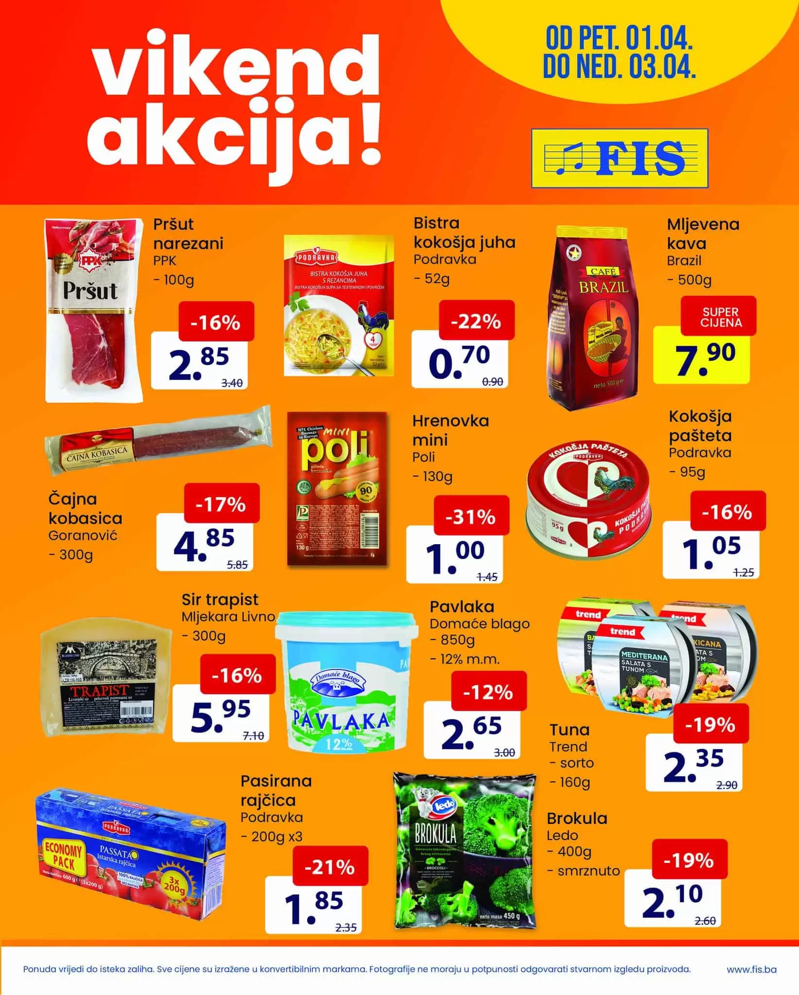 Fis vikend akcija donosi nam snižene cijene hrane i kucne hemije. Na sniženju pronaci cete kafu, mileram, pastete, smrznutu brokule, supe.