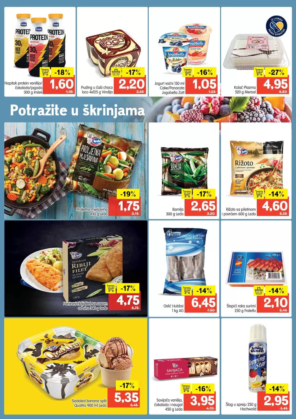 Ukusno, zdravo i lagano. Potražite u Bingo škrinjama! Ledo proljetna mješavina 1,75 KM/450 g. Ledo bamija 2,65 KM/300 g. Ledo rižoto sa piletinom i povrćem 4,60 KM/600 g.