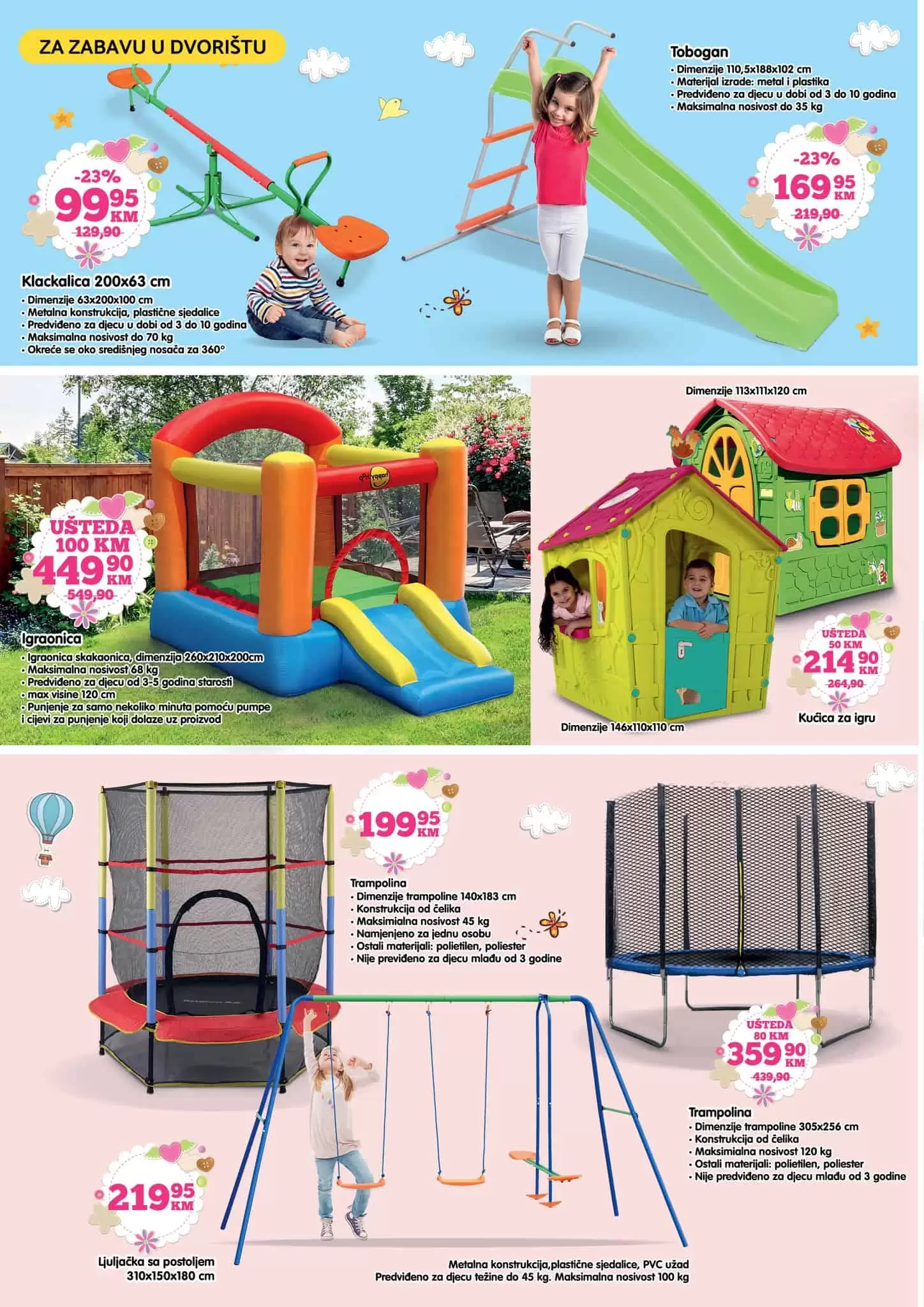 U novom BINGO katalog-u pronaćite ćete klackalice, tobogane, kućice, igraone na napuhavanje, trampoline, ljuljačke po akcijskim cijenama!