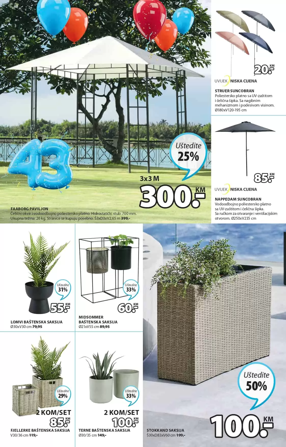 Ukoliko ste ljubitelj JYSK namještaja imamo sjajnu vijest za vas! Jysk slavi 43. rodjendan i tom prilikom daruje nam velike popuste i do 65%! Jysk bastenski namjestaj, jysk tekstil, jysk posteljine, jysk ormari samo je mali dio kategrija na kojima vas ocekujuu snizenja. 