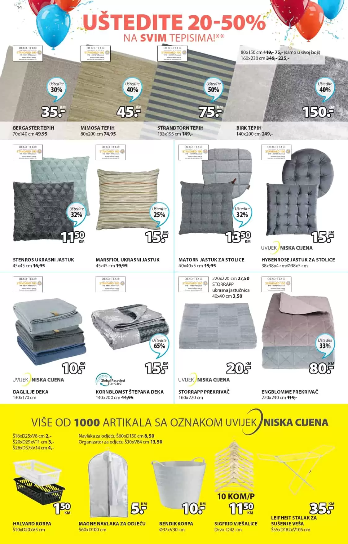 Ukoliko ste ljubitelj JYSK namještaja imamo sjajnu vijest za vas! Jysk slavi 43. rodjendan i tom prilikom daruje nam velike popuste i do 65%! Jysk bastenski namjestaj, jysk tekstil, jysk posteljine, jysk ormari samo je mali dio kategrija na kojima vas ocekuju snizenja. 