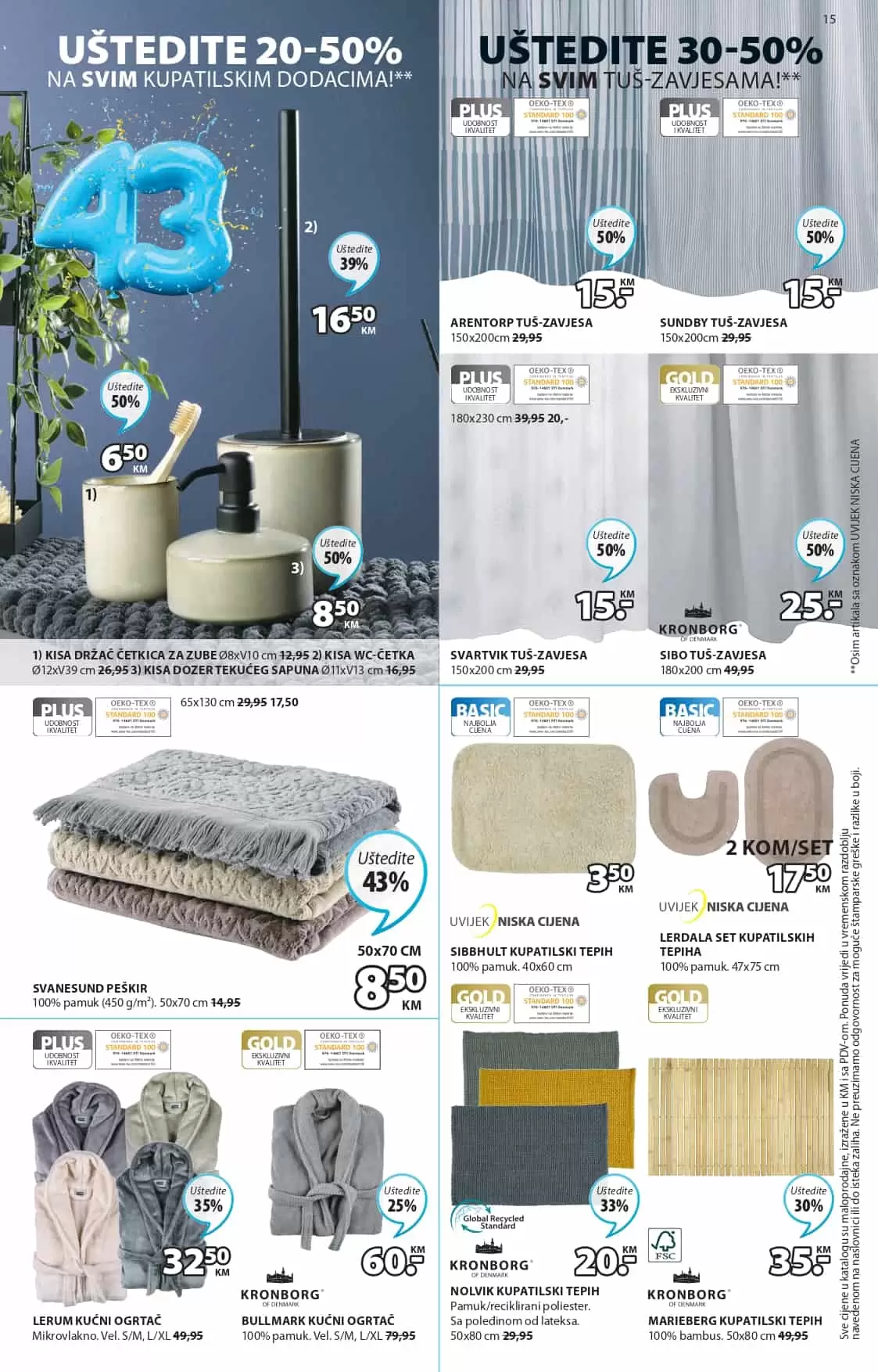 Ukoliko ste ljubitelj JYSK namještaja imamo sjajnu vijest za vas! Jysk slavi 43. rodjendan i tom prilikom daruje nam velike popuste i do 65%! Jysk bastenski namjestaj, jysk tekstil, jysk posteljine, jysk ormari samo je mali dio kategrija na kojima vas ocekuju snizenja. 