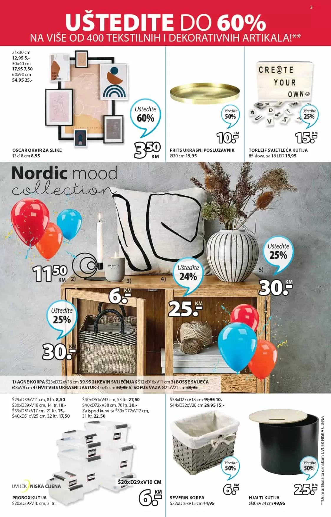 Novi JYSK Katalog donosi na akcijske cijene najmještaja, zavjesa, posteljine, dekorativnih predmeta. Pogledjate šta se nudi u Jysk prodavnicama!