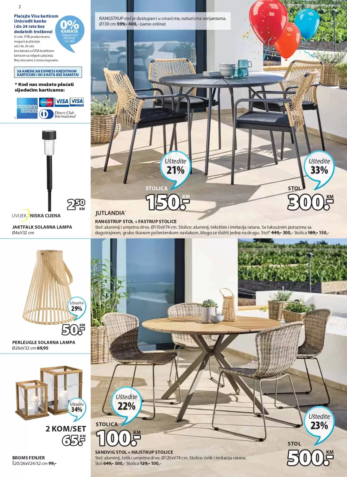 Kako urediti balkon/vanjski prostor? Inspriaciju ćete pronaći u novom JYSK katalogu. Kupujte po sniženim cijenam baštenske garniture, stolove, stolice, ljuljačke, ležaljke. 