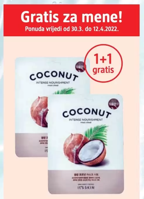 Kupovinom dvije It0 S SKIN maske za lice od kokosa, jedan proizvod plaćate, a drugi dobijate na poklon.