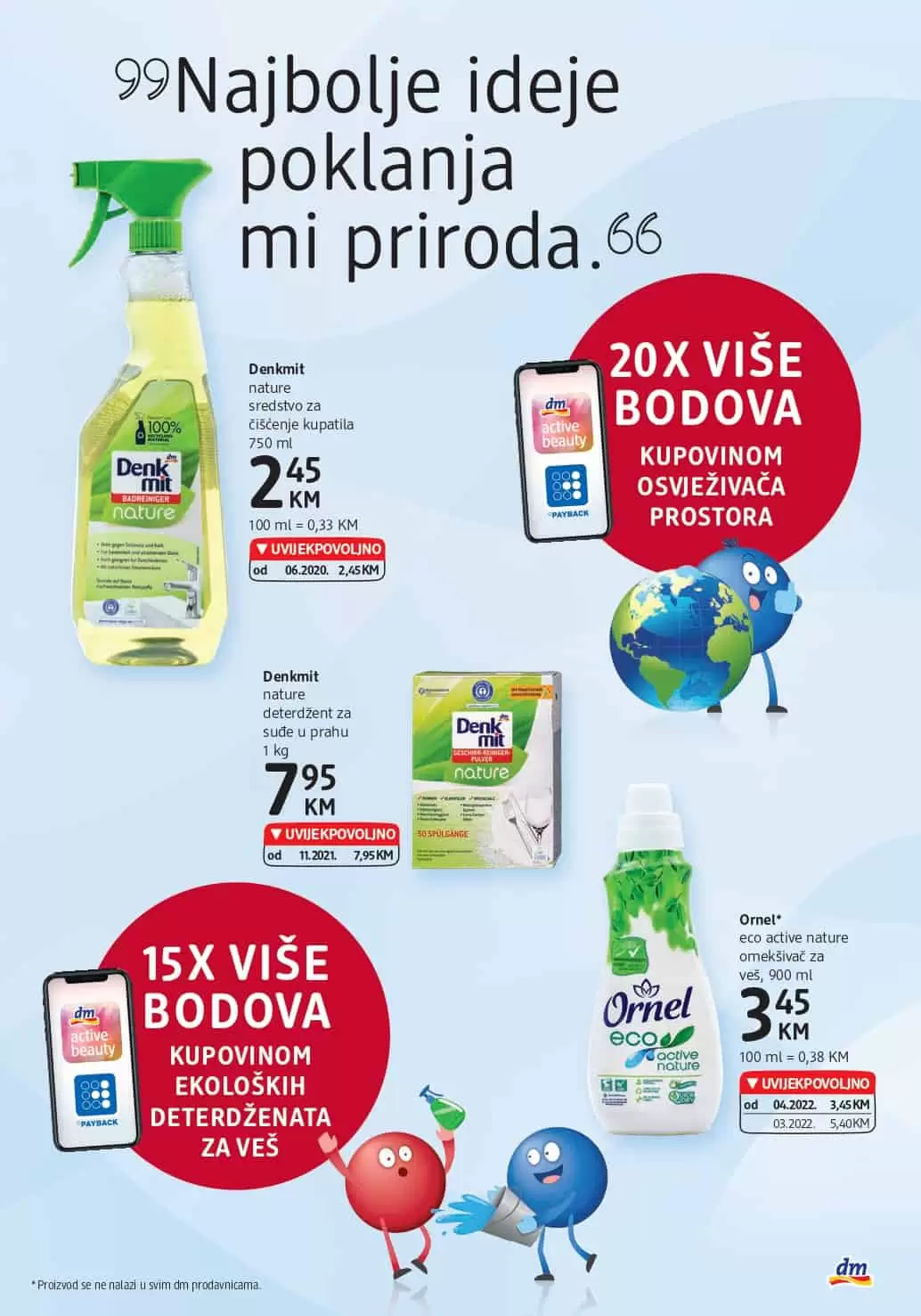 dm Katalog donos nam uvjekpovoljno cijene. u dm prodavnicama pronadjite make up, prozivode za njegu i ljepotu, bio proizvode, pelene za pebe po akcijski cijenama!