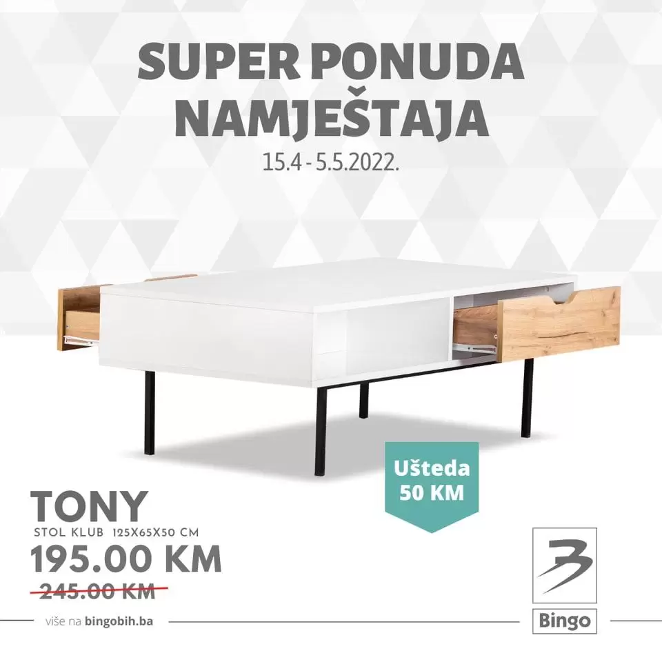 Bingo namještaj super akcija do 05.05.2022. .Potreban vam je novi krevet, komoda ili stol za dnevni boravak? Posjetite Bingo trgovine do 5. maja i pronađite super ponudu namještaja po odličnim cijenama.