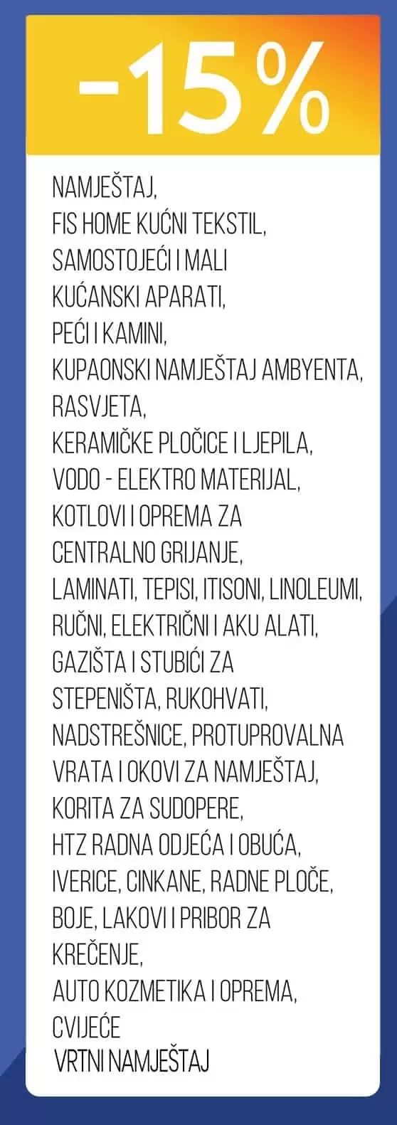 Fis shopping day donosi nam popuste na cijeli asortiman! Fis namještaj, baštenski namještaj su sniženi 15%! ostavrite popuste i na rasvjetu, kupaonički namješraj, kućanske aparate.