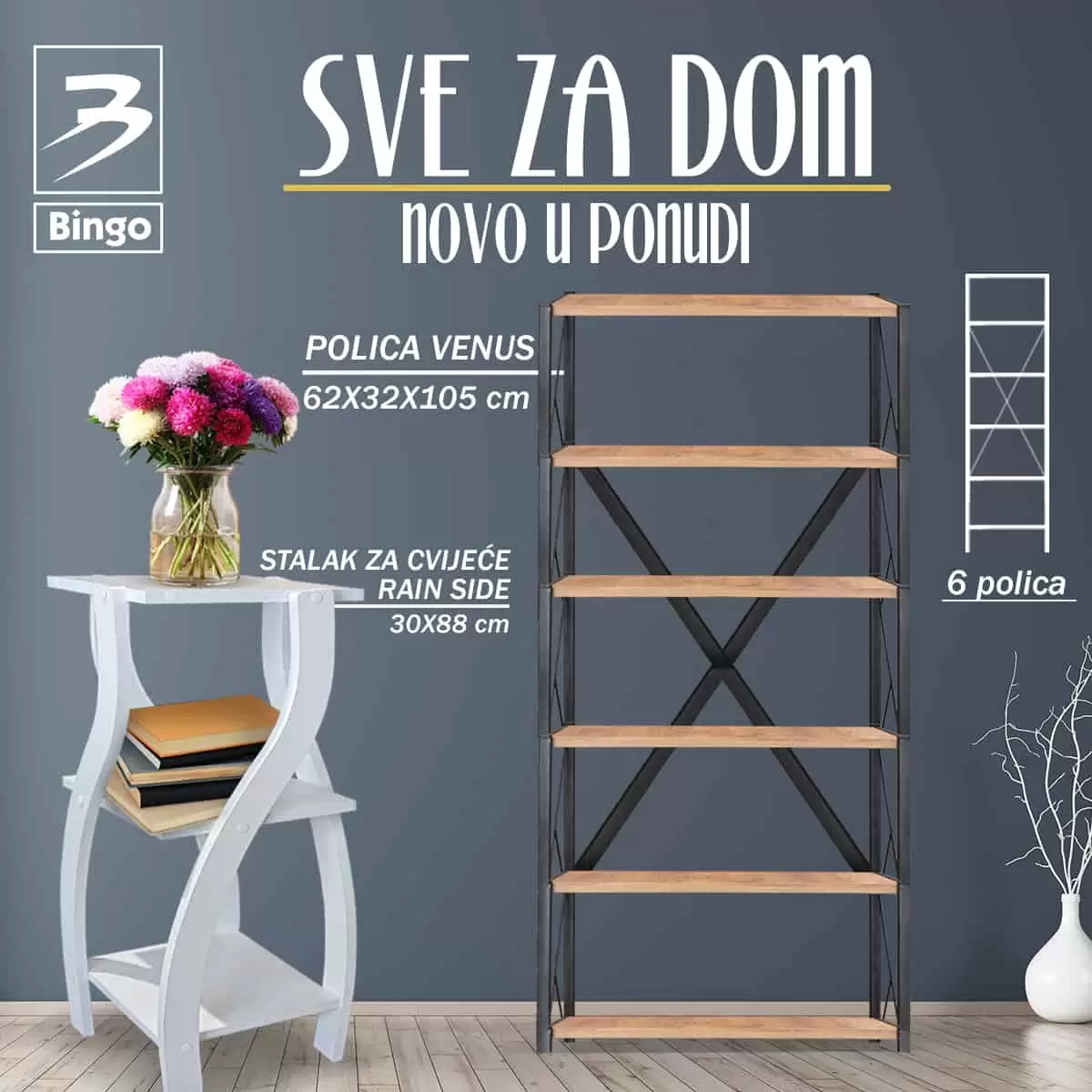 Bingo katalog namještaja "SVE ZA DOM" donosi nam odlične cijene namještaja. Na akcijski su police, igaone garrniture, sjedeće garniture, kuhinja, spavaca soba,..