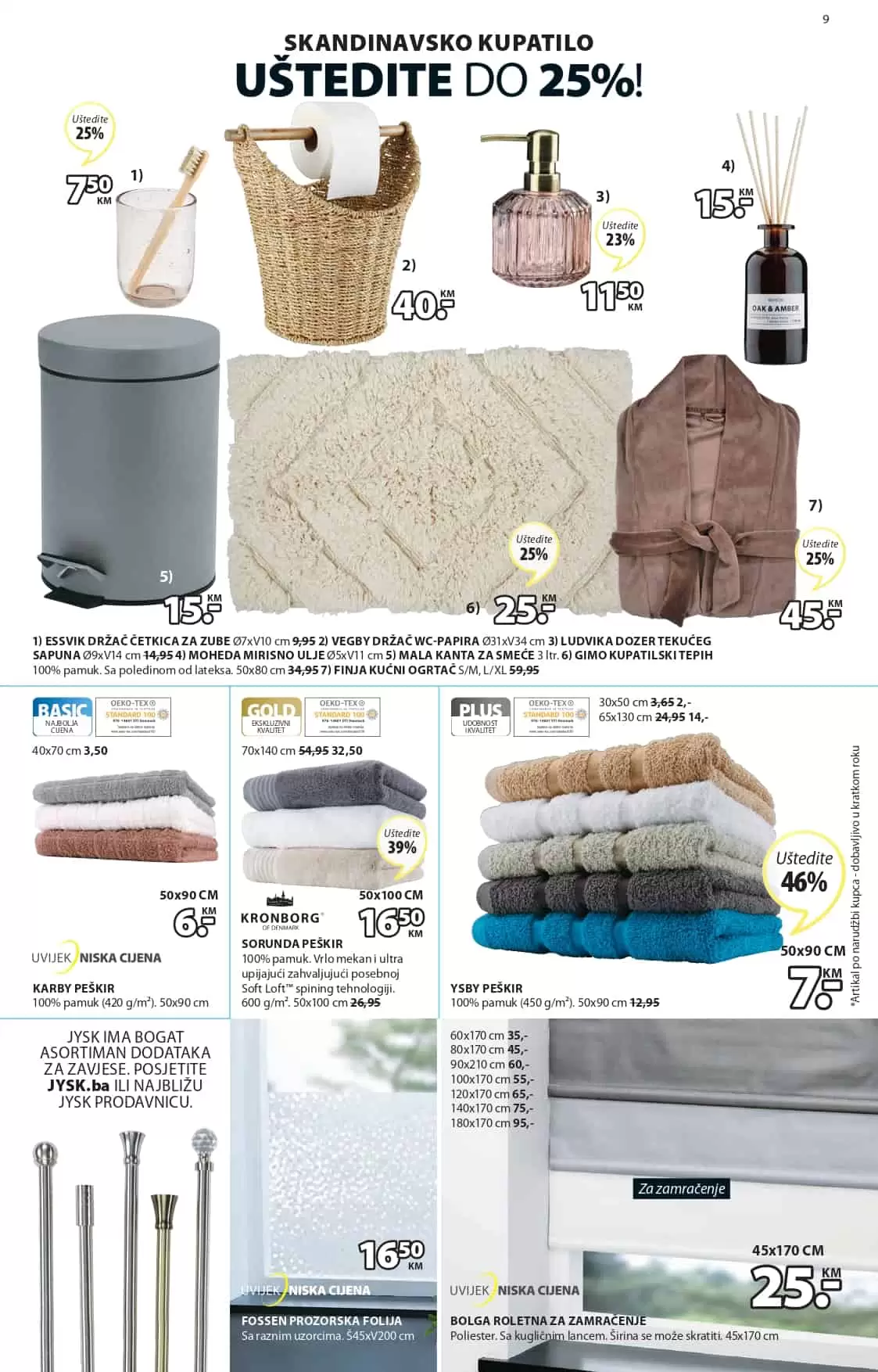 Jysk katalog nas uvijek oodusevi svojom ponudom. Na sniženju je JYSK namjestaj, jysk bastenski namjestaj, madraci, nadmadraci, kucni tekstil i jos mnogo toga!