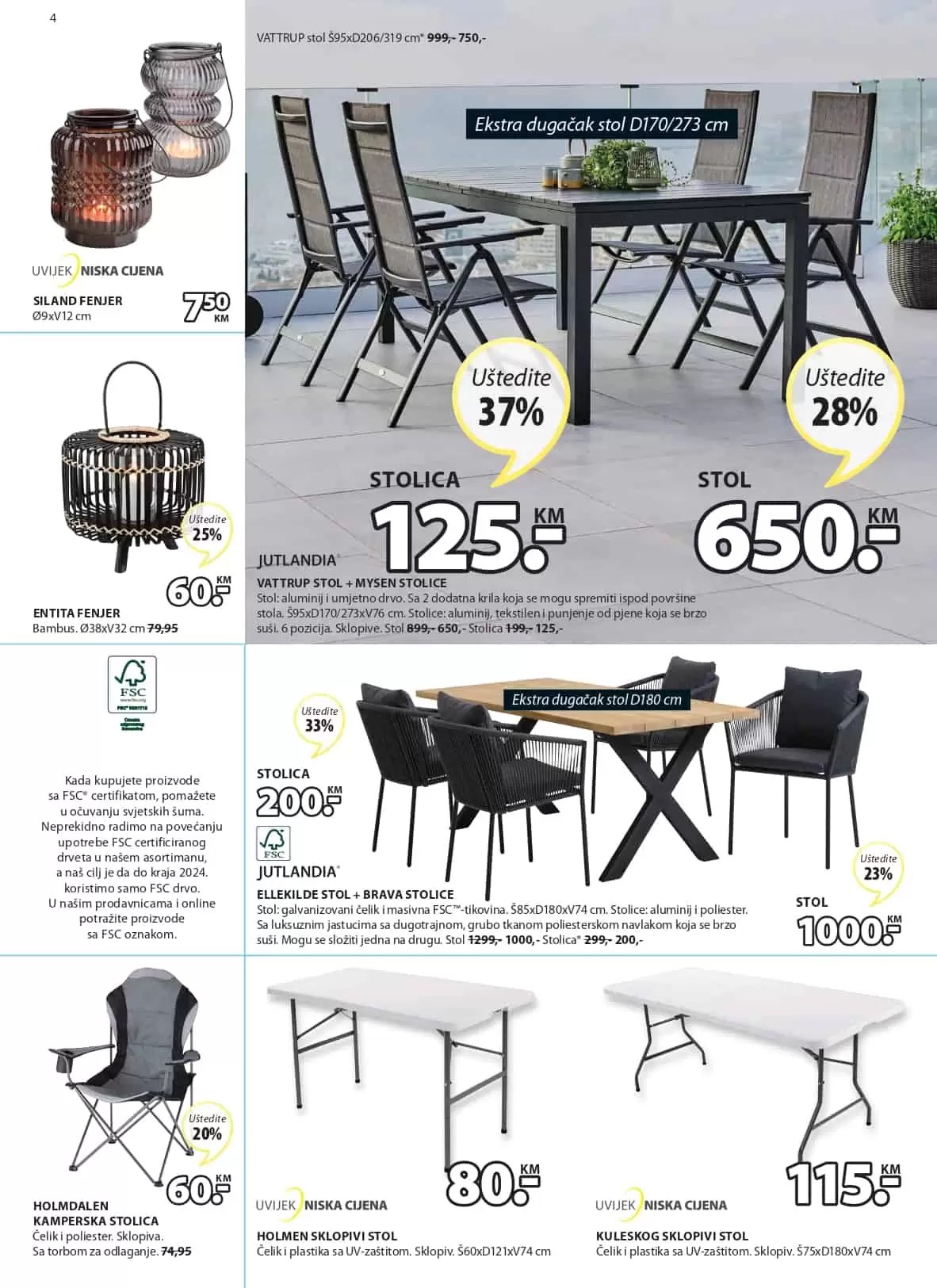 Jysk katalog donosi nam sjajne akcijske cijene namještaja, baštenskog namještaja, kućnog tekstila.