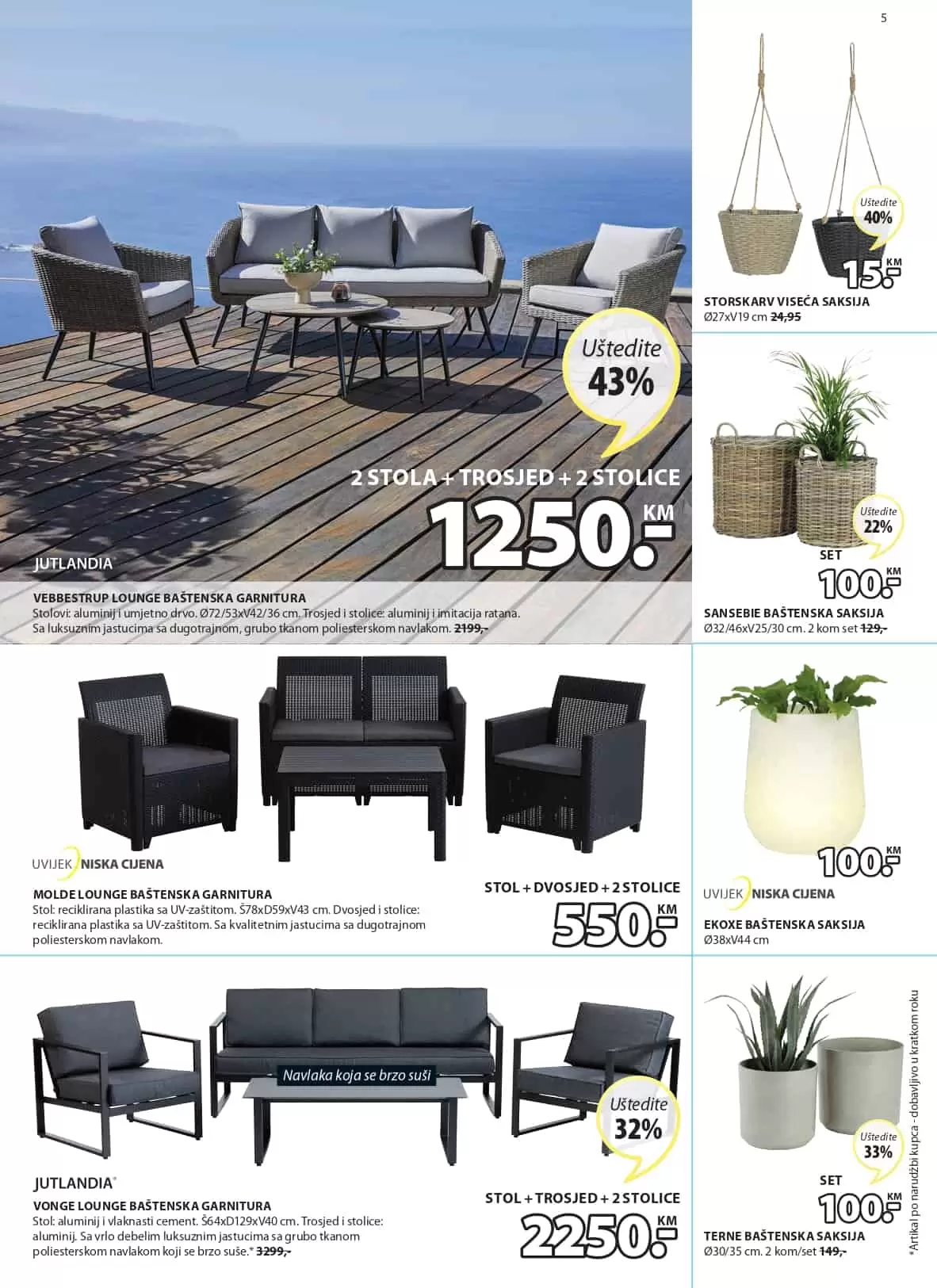 Jysk katalog donosi nam sjajne akcijske cijene namještaja, baštenskog namještaja, kućnog tekstila.