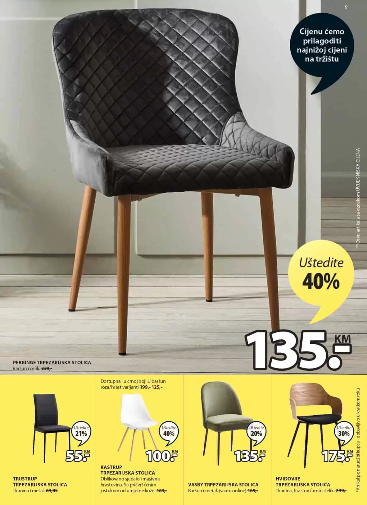 Jysk katalog donosi nam sjajne akcijske cijene namještaja, baštenskog namještaja, kućnog tekstila.