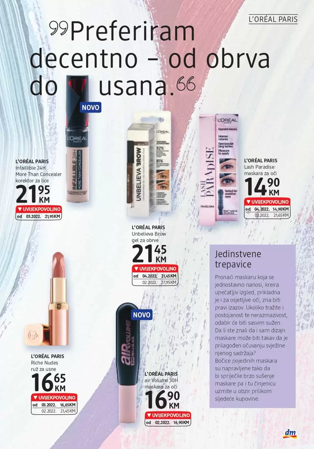 Novi dm Katalog je tu! Donosi nam UVIJEKPOVOLJNO cijene! Posjetite najblizu dm prodavnicu i uštedite novac!