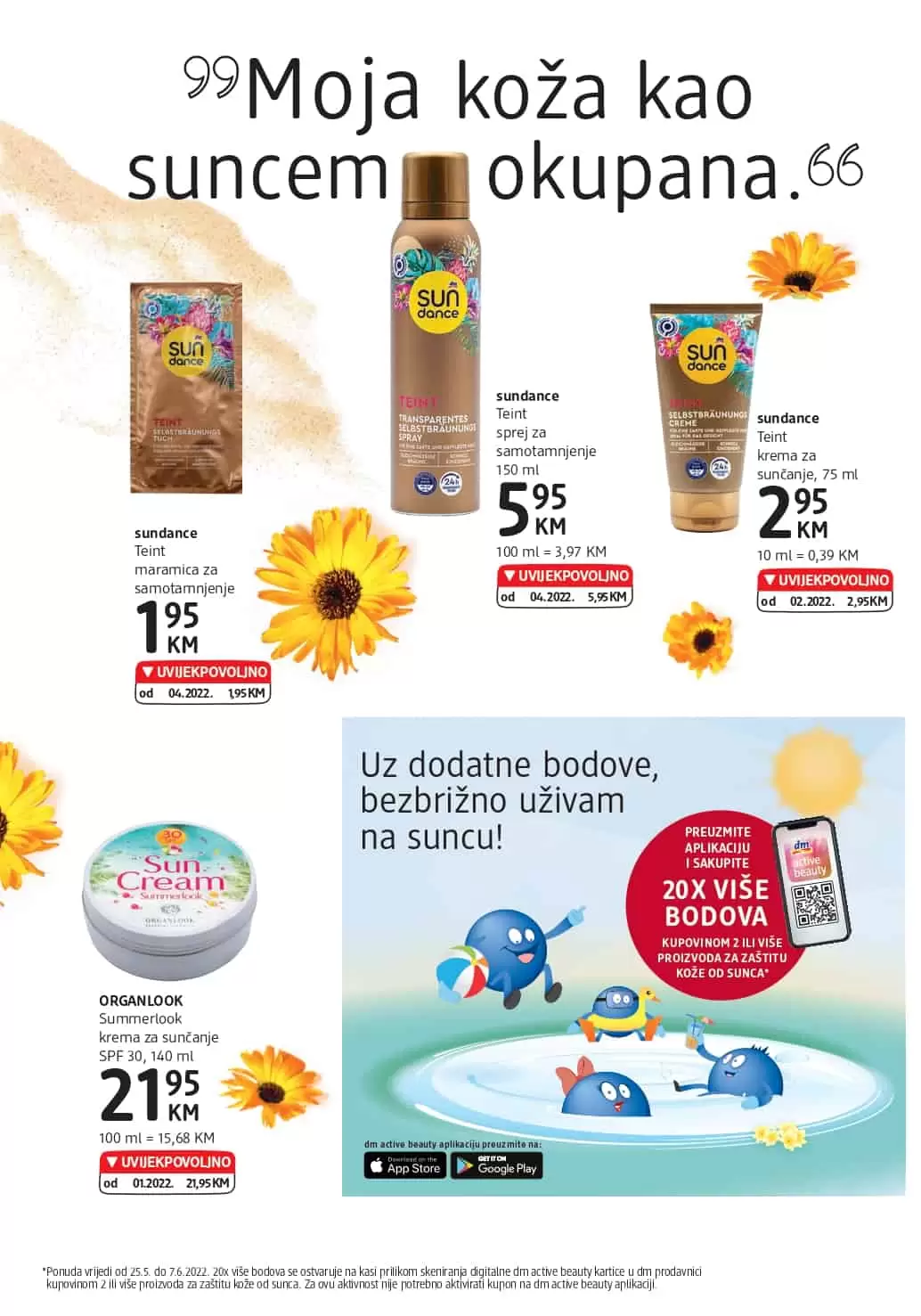 dm katalog donosi nam UVIJEKPOVOLJNO cijene! Posjetite dm prodavnice i uzivajte akcijskim cijenama!