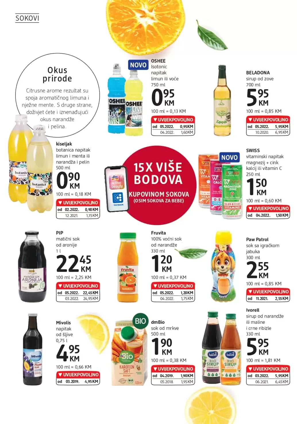 dm katalog donosi nam UVIJEKPOVOLJNO cijene! Posjetite dm prodavnice i uzivajte akcijskim cijenama!