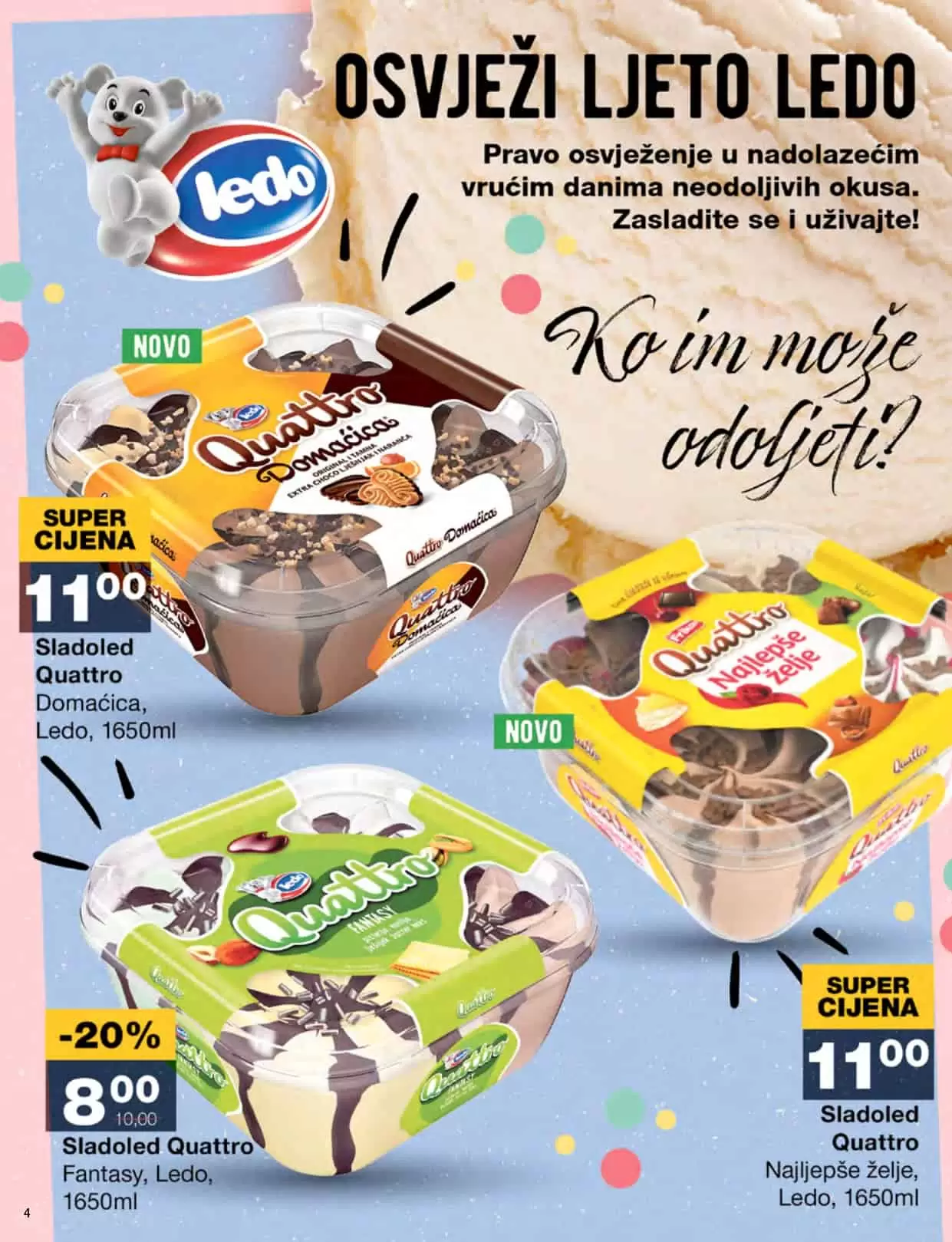 mercator katalog donosi nam super akcijske cijene hrane, kucne hemije, proizvoda za bebe! Posjetite Mercator prodavnice i uzivajte u sniženim cijenama! Ledo sladoled u mercatoru je na snizenju!
