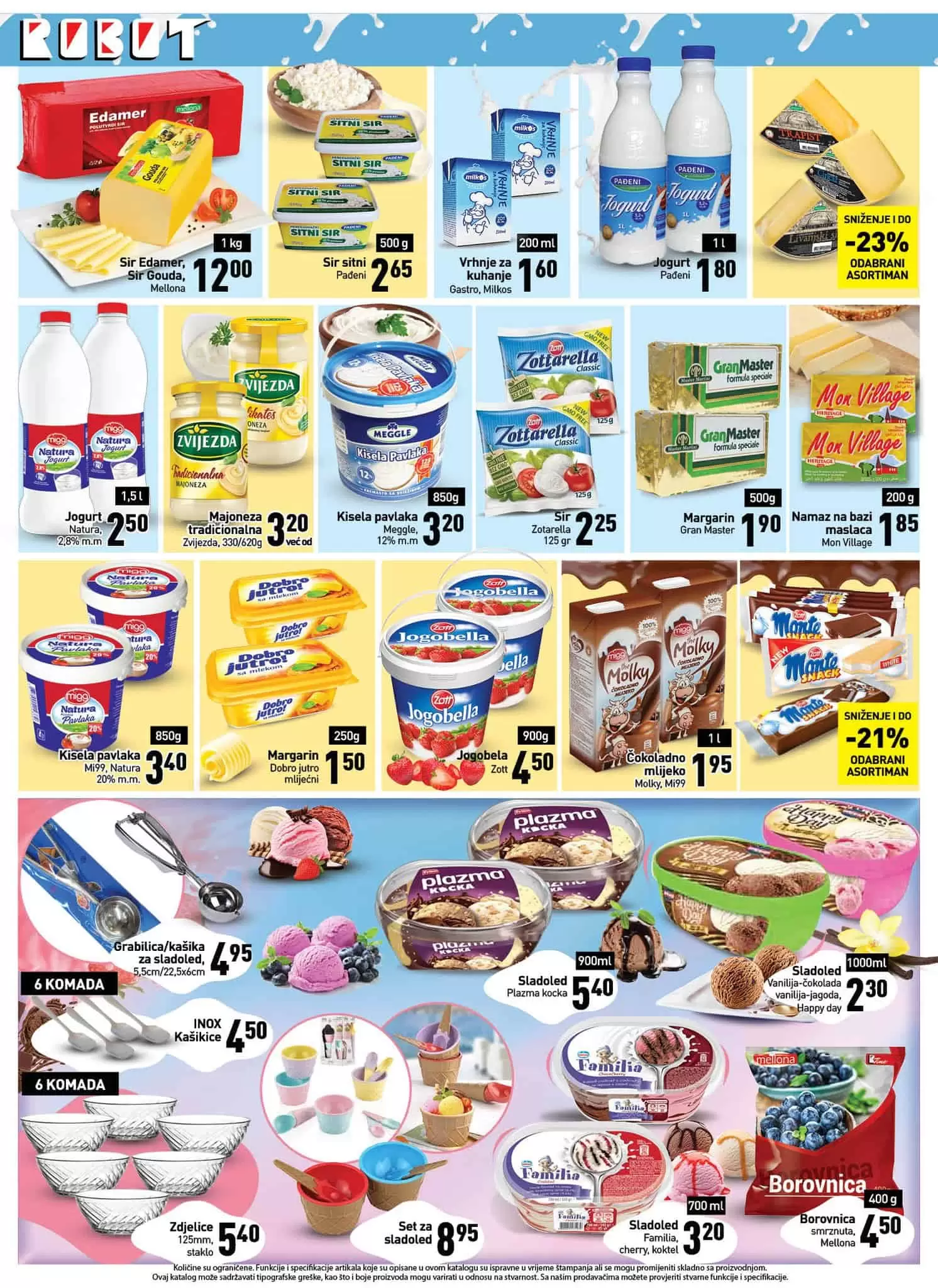 Robot katalog donosi nam akcijske cijene hrane, kucne hemije, namjestaja, bastenskog namjestaja, igracaka! Pgledajte katalog, odaberite svje favorite i posjetite Robot poslovnice!