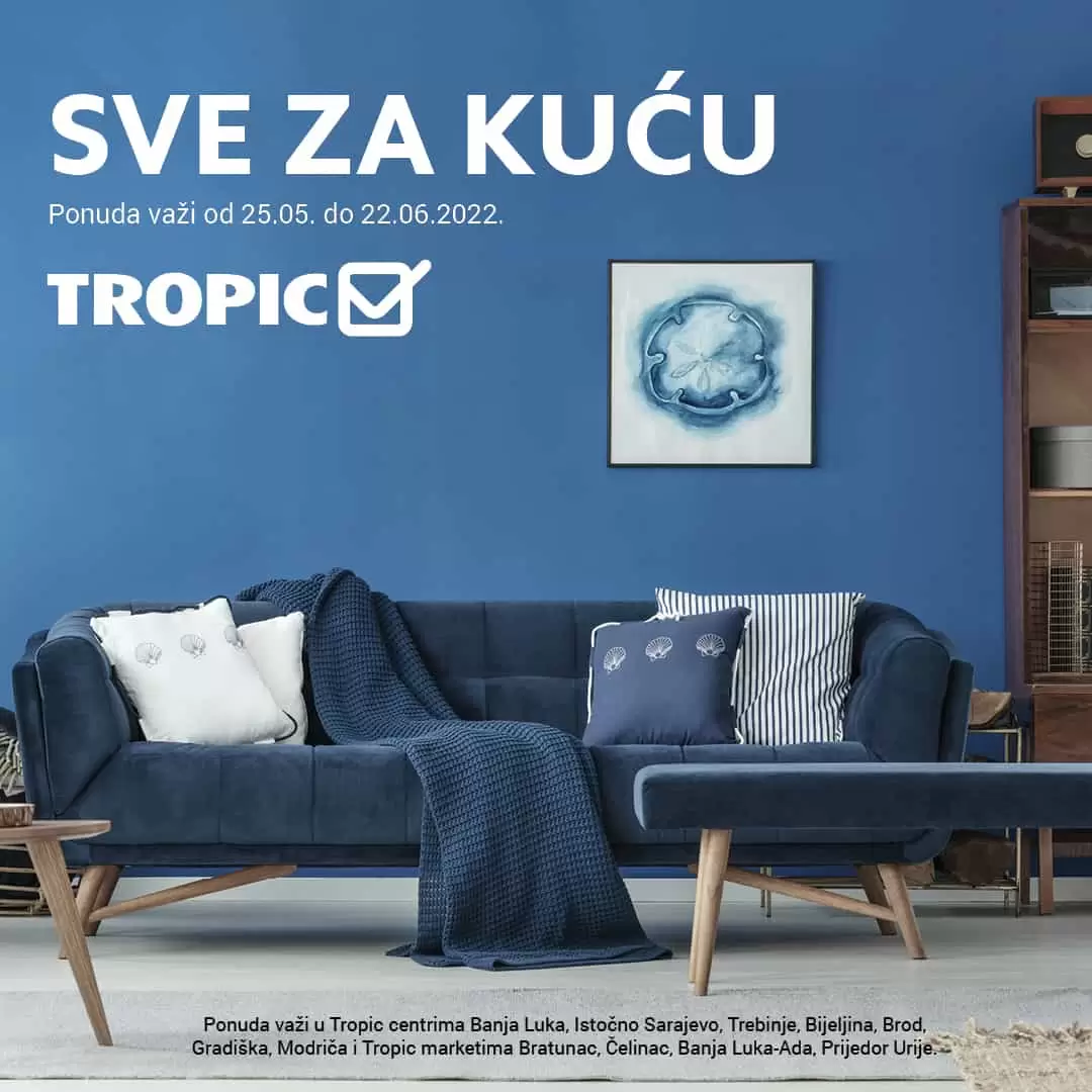 Tropic katalog SVE ZA KUCU JUNI 2022 akcija snizenja do 22.06.2022.