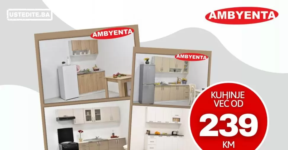 Ambyenta namjestaj KUHINJE vec od 239 KM JUNI 2022