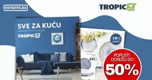 Tropic katalog SVE ZA KUCU JUNI 2022 akcija snizenja do 22.06.2022.