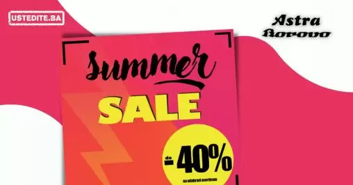 Astra Borovo SUMMER SALE! Popusti i do 40%!