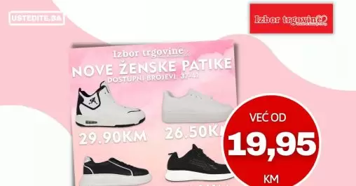 Izbor trgovine PATIKE već od 19,95 KM avgust 2022
