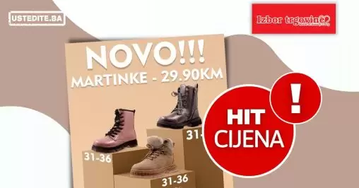 NOVO Izbor trgovine - MARTINKE HIT cijena!