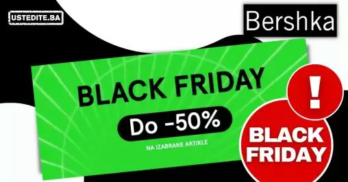 Bershka Black Friday - Bershka Crni Petak 2022 - 25.11.2022.