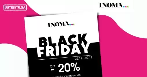 Inoma Black Friday - Inoma Crni Petak ~ novembar 2022