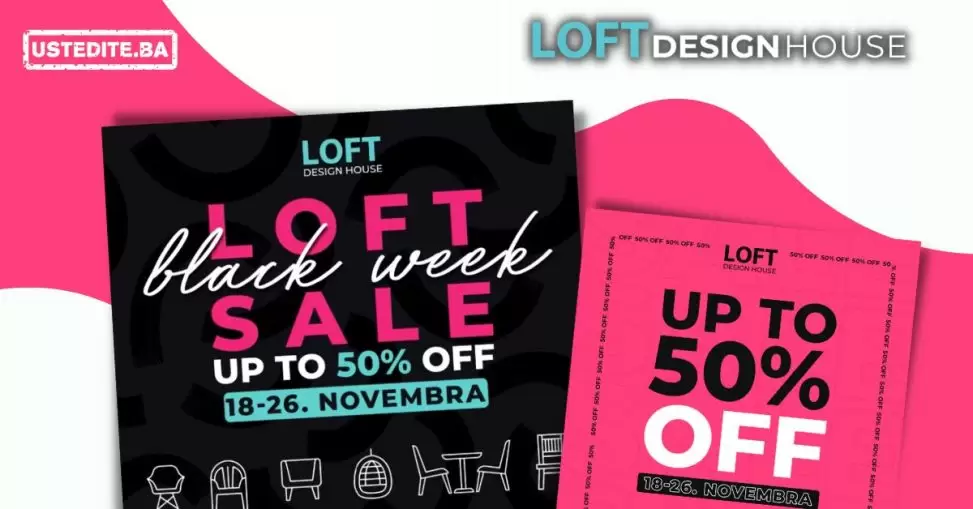 LOFT Design House Crni Petak 2022 Black Friday 2022