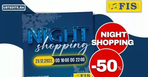 Fis NIGHT SHOPPING 23.12.2022.