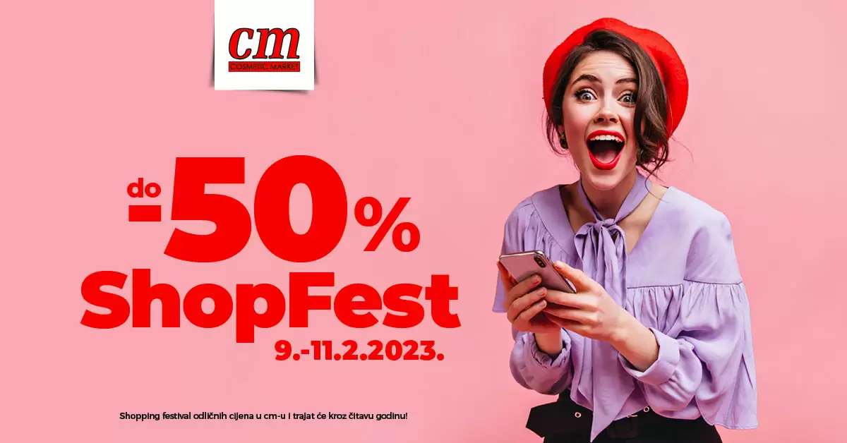 cm ShopFest SNIŽENJE do -50% 9-11.2.2023.