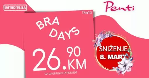 Penti BiH BraDays ⇢Idealan poklon za 8. mart